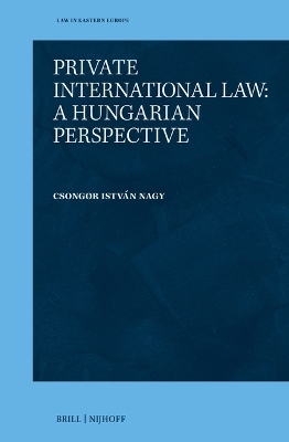 Private International Law: A Hungarian Perspective - Csongor István Nagy