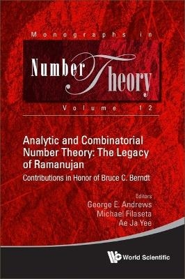 Analytic And Combinatorial Number Theory: The Legacy Of Ramanujan - Contributions In Honor Of Bruce C. Berndt - 