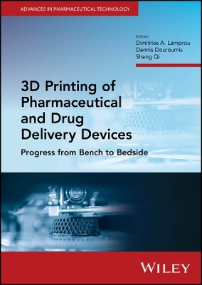 3D Printing of Pharmaceutical and Drug Delivery De vices: Progress from Bench to Bedside - 