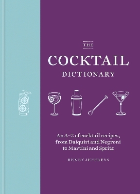 The Cocktail Dictionary - Henry Jeffreys
