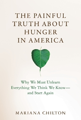 The Painful Truth about Hunger in America - Mariana Chilton