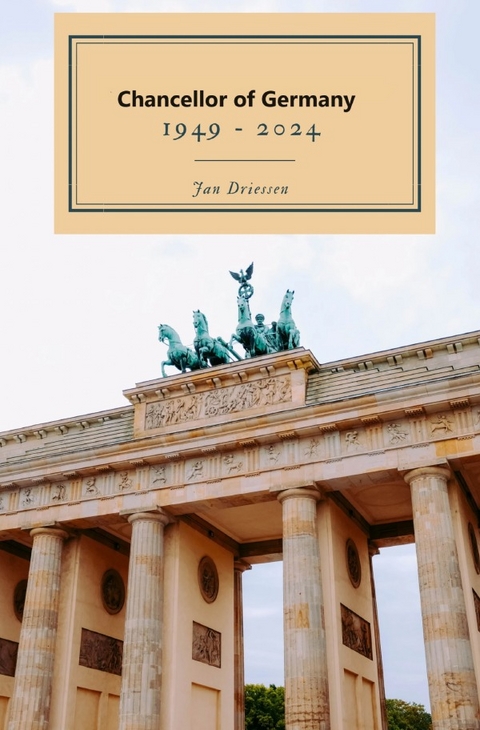 Chancellors of Germany 1949 - 2024 - Jan Driessen