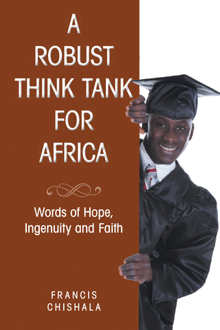 A Robust Think Tank for Africa - Francis Chishala