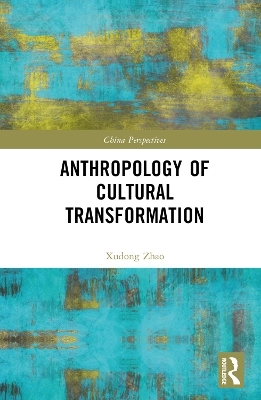 Anthropology of Cultural Transformation - Xudong Zhao