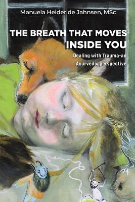 The Breath That Moves Inside You - MSc Heider de Jahnsen  Manuela