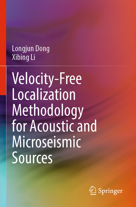 Velocity-Free Localization Methodology for Acoustic and Microseismic Sources - Longjun Dong, Xibing Li