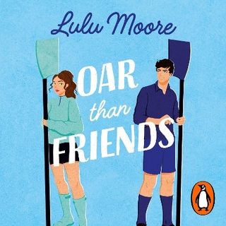 Oar Than Friends - Lulu Moore; Sebastian Humphreys; Ina Marie Smith