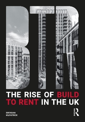 The Rise of Build to Rent in the UK - Brendan Kilpatrick
