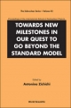Towards New Milestones In Our Quest To Go Beyond The Standard Model - Proceedings Of The International School Of Subnuclear Physics - Antonino Zichichi