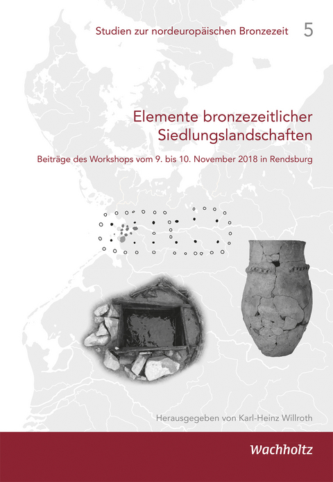 Elemente bronzezeitlicher Siedlungslandschaften - 