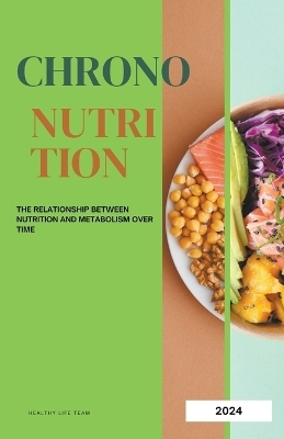 "Chrono-nutrition - Healthy Life Team