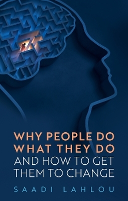 Why People Do What They Do - Saadi Lahlou