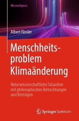 Menschheitsproblem Klimaänderung - Albert Fässler