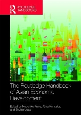 The Routledge Handbook of Asian Economic Development - 
