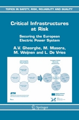 Critical Infrastructures at Risk -  A.V. Gheorghe,  M. Masera,  L.J. De Vries,  M. Weijnen