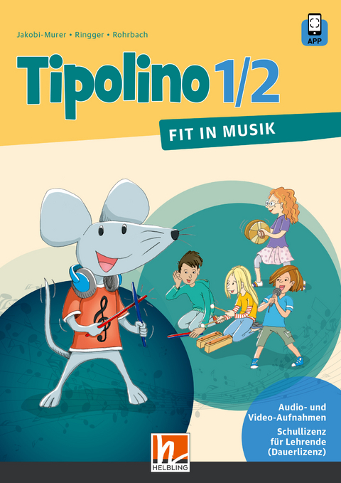 Tipolino 1/2 D - Fit in Musik. Audio- und Video-Aufnahmen Schullizenz - Katrin-Uta Ringger, Stephanie Jakobi-Murer, Kurt Rohrbach