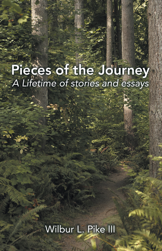 Pieces of the Journey - Wilbur L. Pike III