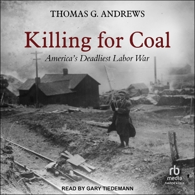 Killing for Coal - Thomas G Andrews