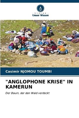 "Anglophone Krise" in Kamerun - Casimir NJOMOU TOUMBI