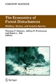 The Economics of Forest Disturbances - Thomas P. Holmes;  Thomas P. Holmes;  Jeffrey P. Prestemon;  Jeffrey P. Prestemon;  Karen L. Abt;  Karen L. Abt