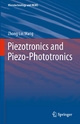 Piezotronics and Piezo-Phototronics - Zhong Lin Wang