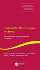Traumatic Brain Injury in Sports - Mark R. Lovell; Jeffrey T. Barth; Michael W. Collins; Ruben J. Echemendia