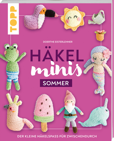 Häkel-Minis: Sommer - Doerthe Eisterlehner
