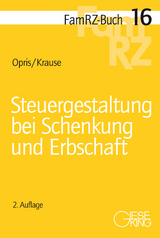 Steuergestaltung bei Schenkung und Erbschaft - Opris, Robert; Krause, Tobias