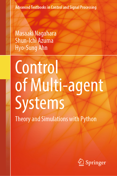 Control of Multi-agent Systems - Masaaki Nagahara, Shun-ichi Azuma, Hyo-Sung Ahn
