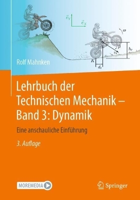 Lehrbuch der Technischen Mechanik - Band 3: Dynamik - Rolf Mahnken