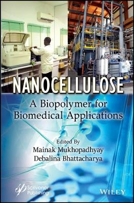 Nanocellulose: A Biopolymer for Biomedical Applica tions -  MUKHOPADHYAY