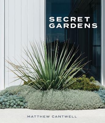 Secret Gardens - Matthew Cantwell