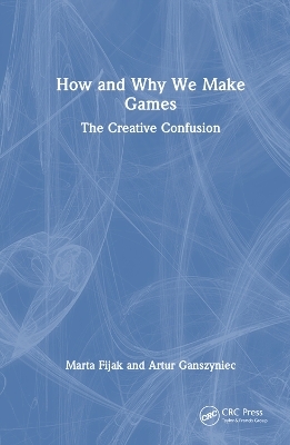How and Why We Make Games - Marta Fijak, Artur Ganszyniec
