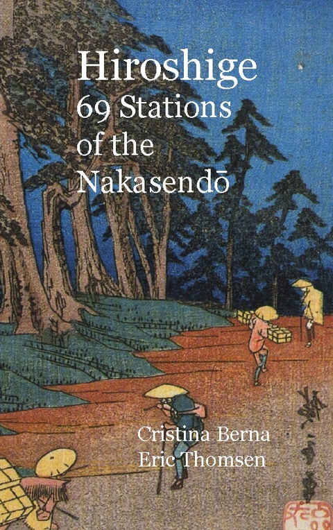 Hiroshige 69 Stations of the Nakasendo - Cristina Berna, Eric Thomsen