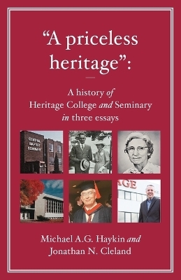 "A priceless heritage" - Michael A G Haykin, Jonathan N Cleland