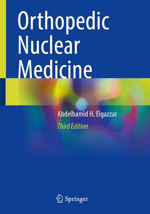 Orthopedic Nuclear Medicine - Abdelhamid H. Elgazzar