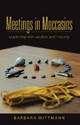 Meetings in Moccasins - Barbara Wittmann