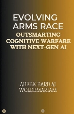 Evolving Arms Race - Abebe-Bard Ai Woldemariam