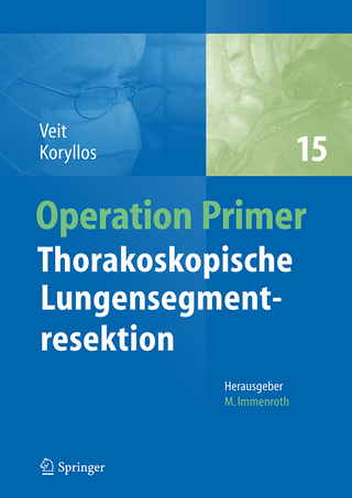 Operation Primer Thorakoskopische Lungensegmentresektion - Stefanie Veit; Aris Koryllos