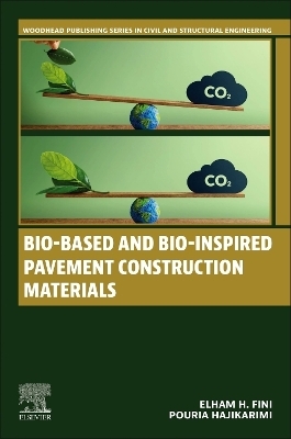 Bio-Based and Bio-Inspired Pavement Construction Materials - Ellie H. Fini, Pouria Hajikarimi