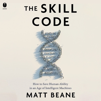 The Skill Code - Matt Beane