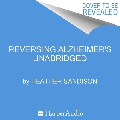 Reversing Alzheimer's - Heather Sandison