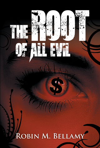 Root of All Evil - Robin M. Bellamy