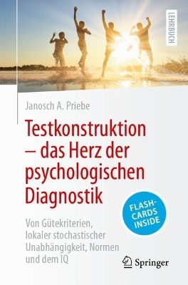 Testkonstruktion – das Herz der psychologischen Diagnostik - Janosch A. Priebe