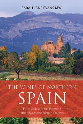 The Wines of Northern Spain - Sarah Jane Evans
