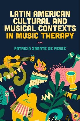 Latin American Cultural and Musical Contexts in Music Therapy - 