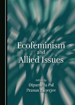 Ecofeminism and Allied Issues - 
