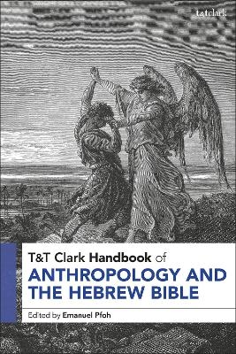 T&T Clark Handbook of Anthropology and the Hebrew Bible - 