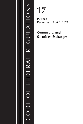 CODE OF FEDERAL REGULATIONS TITLE 17 COMMODITY SECURITIES EXCH 240 2023 -  2011