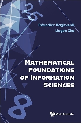 Mathematical Foundations Of Information Sciences - Esfandiar Haghverdi, Liugen Zhu